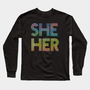 Rainbow Pronouns She/Her T-Shirt Long Sleeve T-Shirt